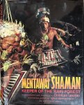Lindsay, Charles (photos and journals) - Mentawai Shaman: Keeper of the Rainforest. Man, nature and spirits in remote Indonesia