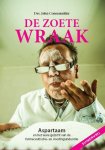John Consemulder - De zoete wraak aspartaam en het ware gezicht van de farmaceutische - en voedingsindustrie