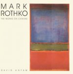 ROTHKO -  Anfam, David: - Mark Rothko. The Works on Canvas. Catalogue Raisonné.