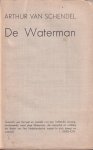 Schendel, Arthur van - De waterman Schendel, Arthur van - De waterman