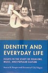 Berger, Harris M. & Giovanna P. Del Negro - Identity and Everyday Life: Essays in the Study of Folklore, Music and Popular Culture