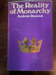 Duncan, Andrew - The Reality of Monarchy.