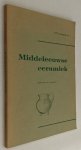 Renaud, J.G.N - Middeleeuwse ceramiek. Enige hoofdlijnen uit de ontwikkeling in Nederland. A.W.N.-monografie no. 3