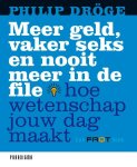 Philip Dröge - Meer geld, vaker seks en nooit meer in de file
