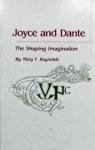 Reynolds, M.T. - Joyce & Dante: The Shaping Imagination