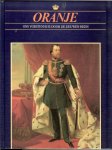 Hoek, K.A. van den .. Samenstelling en hoofdredactie Kaan, Richard F. - ORANJE ..  Ons vorstenhuis door de eeuwen heen ..  De koningen en hun familie .. met heel veel mooie foto's