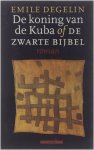 Degelin Emile - De koning van de Kuba, of, De zwarte bijbel