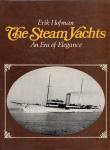 Hofman, Erik - The steam yachts : an era of elegance