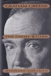 Shelden, Michael - Graham Greene: The enemy within Shelden, Michael - Graham Greene: The enemy within