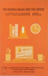 Rinzler, Lodro - The Buddha Walks Into the Office A Guide to Livelihood for a New Generation