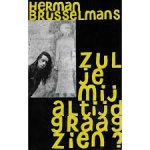 Brusselmans, Herman. - Zul je mij altijd graag zien?