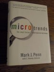Penn, Mark J.; Zalesne, E. Kinney - Microtrends. The Small Forces Behind Tomorrow's Big Changes