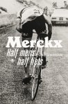William Fotheringham - Merckx. Half mens, half fiets
