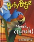 Bolton, Bill - Busy Bugs: Munch crunch!