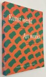 Vos, J.G. de, - Kunst werkt. Internationale moderne kunst in de industriële werkomgeving, een meer dan 30-jaar durend experiment/ Art works. International modern art in the industrial working environment, an experiment over more than thirty years
