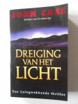 Case, John - Dreiging van het licht