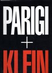 KLEIN, William - Parigi + Klein. [Italian].