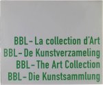 Collectif - BBL - La Collection d´Art, De Kunstverzameling, The Art Collection, Die Kunstsammlung