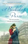 Ellen Feldman 46079 - A Bookshop In Paris The war is over, but the past never leaves you