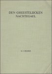 Helmer G.J. - DEN GHEESTELIJCKEN NACHTEGAEL