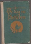 Toonder,Jan Gerhard - De dag na Bethlehem