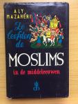 Mazahéri, Aly - Zo leefden de Moslims in de Middeleeuwen