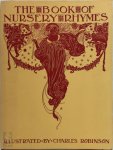  - The Book of Nursery Rhymes Illustrated by Charles Robinson