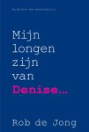 Rob de Jong - Mijn longen zijn van Denise