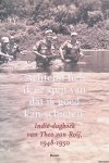 Graaff, Bob de - 'Achteraf heb ik er spijt van dat ik goed kan schieten': Indië-dagboek van Theo van Roij 1948-1950