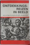 Pleticha. H. (red.) - Ontdekkingsreizen in beeld Een verslag in oorspronkelijke documenten Veel foto`s