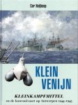 Cor Heijkoop 161618 - Klein venijn - kleinkampfmittel en de konvooivaart op Antwerpen 1944-'45