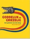 WELLING, WOUTER [RED.]. - Goddelijk en griezelig. Het geheim van de slang.