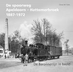 Onno de Vries - De spoorweg Apeldoorn - Hattemerbroek 1887-1972