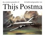 Postma Thijs - De Luchtvaartgouaches van thijs postma / The aviation gouaches of Thijs Postma
