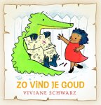 Viviane Schwarz - Zo vind je goud