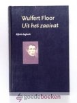 Floor, Wulfert - Uit het zaaivat --- Bijbels dagboek. Samengesteld en geredigeerd door de heer J. van den Brink