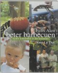 F. Alen, M. Declercq - Beter barbecuen buiten kokkerellen in alle seizoenen