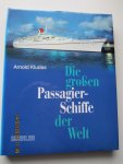 Kludas, Arnold - Die grossen Passagierschiffe der Welt. (Ausgabe 1991)