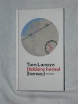 Lanoye, Tom - Heldere hemel