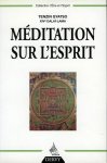 Tenzin Gyatso / XIVe Dalai-Lama - Méditation sur l'esprit