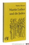 Bienert, Walther. - Martin Luther und die Juden. Ein Quellenbuch mit zeitgenössischen Illustrationen, mit Einführungen und Erläuterungen.