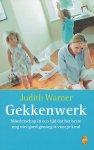 Warner, Judith - Gekkenwerk. Moederschap in een tijd dat het beste nog niet genoeg is voor je kind.