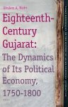 NADRI, GHULAM A. - Eighteenth-Century Gujarat : The Dynamics of Its Political Economy, 1750-1800  (TANAP Monographs on the History of the Asian-European Interaction volume 11) .