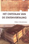Willem Westerbeke - Westerbeke, Willem-Het ontstaan van de Statenvertaling (nieuw)