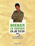 Bossche , Wim van den . [ isbn 9789089312020 ] 3217 - Dieren in Nesten in je Tuin . ( Bouw rond je huis een stukje diervriendelijk natuurgebied . ) Dieren in Nesten van Chris Dusauchoit gaat dit jaar iets heel speciaals doen: het superpopulaire tv- programma gaat het publiek oproepen om van Vlaanderen -
