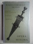 Tacitus, Publius Cornelius. - Opera Minora. Dialoog over de welsprekendheid/ Het leven van Iulius Agricola/ Germania.