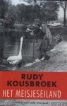 Kousbroek, Rudy - Het meisjeseiland. Zijn mooiste werk verzameld