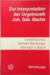 Ewald Kooiman 250617,  Gerhard Weinberger ,  Hermann J. Busch - Zur Interpretation der Orgelmusik Johann Sebastian Bachs