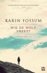 Karin Fossum, K. Fossum - Wie de wolf vreest