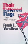 Vandiver, Frank E. - Their Tattered Flags: The Epic of the Confederacy